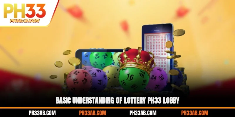 Basic understanding of Lottery PH33 lobby