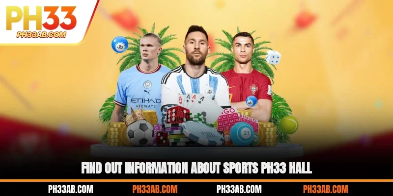 Find out information about Sports PH33 Hall