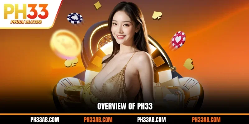 Overview of PH33 Casino