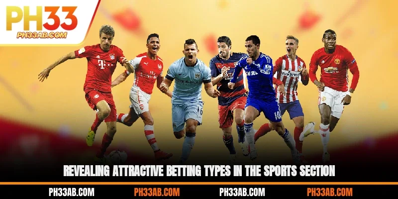 Revealing attractive betting types in the sports section