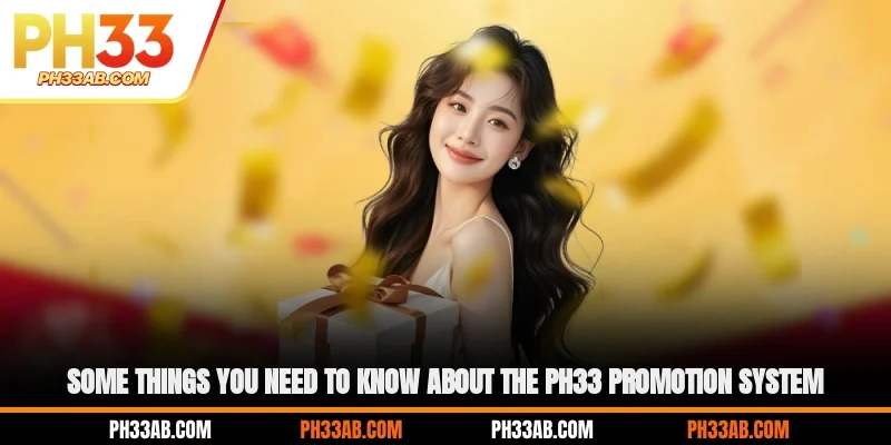 Some things you need to know about the PH33 promotion system