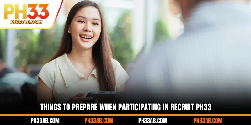Things to prepare when participating in recruit PH33