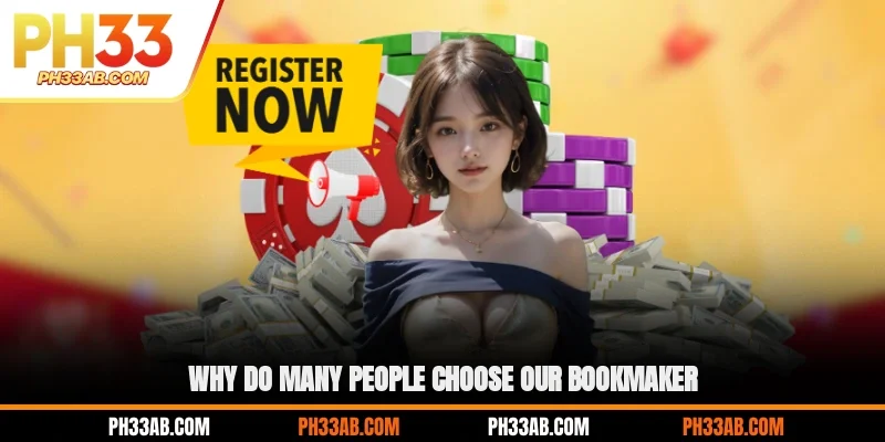 Why do many people choose our bookmaker?